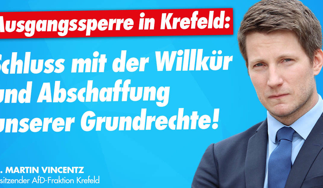 Kritik an Ausgangssperre in Krefeld: Eigenverantwortung statt Zwang und Grundrechtseinschränkungen!
